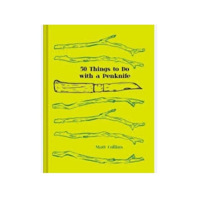 Lomond Books 50 Things To Do With a Penknife - Matt Collins